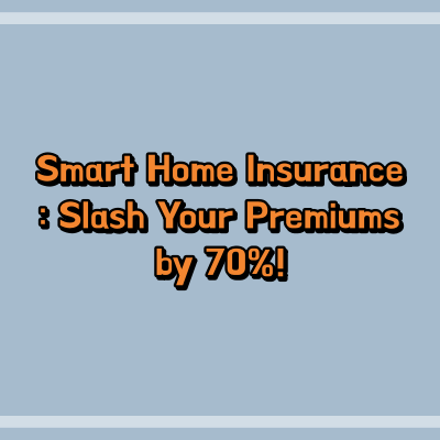 Homeowner's Insurance, Smart Home, IoT Integration, Insurance Discounts, Home Protection